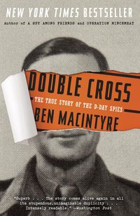 Bild vom Artikel Double Cross: The True Story of the D-Day Spies vom Autor Ben Macintyre