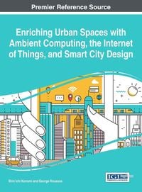 Produktbild: Enriching Urban Spaces with Ambient Computing, the Internet of Things, and Smart City Design