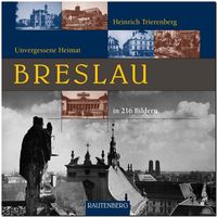 Bild vom Artikel BRESLAU - Unvergessene Heimat vom Autor Heinrich Trierenberg