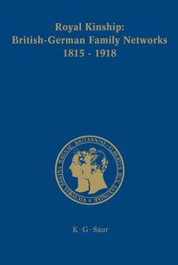 Produktbild: Royal Kinship. Anglo-German Family Networks 1815-1918