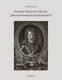 Produktbild: Johann Sebastian Bachs "Brandenburgische Konzerte"