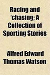 Produktbild: Racing and 'Chasing; A Collection of Sporting Stories