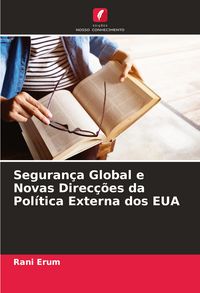 Produktbild: Seguran&ccedil;a Global e Novas Direc&ccedil;&otilde;es da Pol&iacute;tica Externa dos EUA