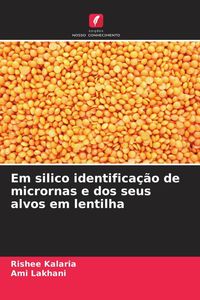 Produktbild: Em silico identifica&ccedil;&atilde;o de micrornas e dos seus alvos em lentilha
