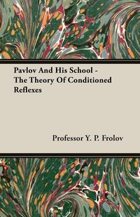 Produktbild: Pavlov And His School - The Theory Of Conditioned Reflexes