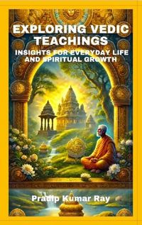 Produktbild: Exploring Vedic Teachings (Insights for Everyday Life and Spiritual Growth)