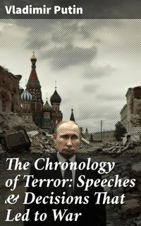Produktbild: The Chronology of Terror: Speeches & Decisions That Led to War