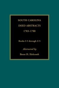 Produktbild: South Carolina Deed Abstracts, 1783-1788, Books I-5 through Z-5