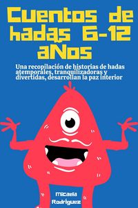 Produktbild: Cuentos de hadas 6-12 a&ntilde;os: Una recopilaci&oacute;n de historias de hadas atemporales, tranquilizadoras y divertidas, desarrollan la paz interior