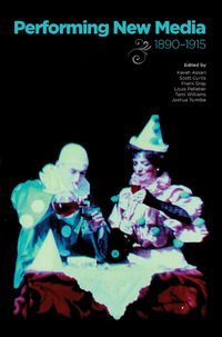 Produktbild: Performing New Media, 1890-1915