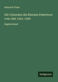 Produktbild: Die Urkunden des Bistums Paderborn vom Jahr 1251-1300