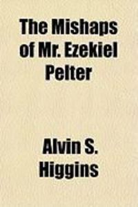 Produktbild: The Mishaps of Mr. Ezekiel Pelter