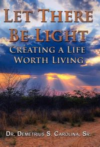 Produktbild: Let There Be Light Creating a Life Worth Living