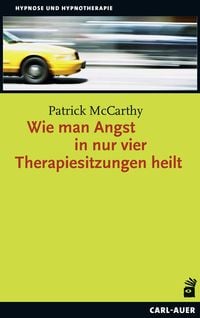 Produktbild: Wie man Angst in nur vier Therapiesitzungen heilt