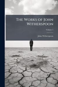 Produktbild: The Works of John Witherspoon