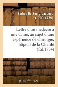Produktbild: Lettre d'un medecin a une dame, au sujet d'une exp&eacute;rience de chirurgie