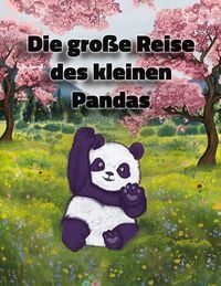 Produktbild: Die gro&szlig;e Reise des kleinen Pandas