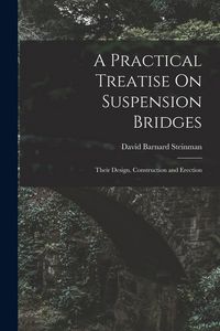 Produktbild: A Practical Treatise On Suspension Bridges: Their Design, Construction and Erection