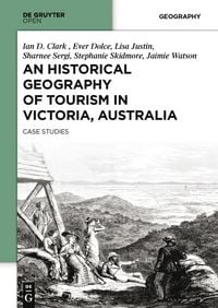 Produktbild: An Historical Geography of Tourism in Victoria, Australia