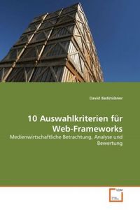 Produktbild: Badst&uuml;bner, D: 10 Auswahlkriterien f&uuml;r Web-Frameworks