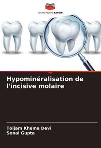 Produktbild: Hypomin&eacute;ralisation de l'incisive molaire