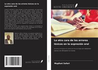 Produktbild: La otra cara de los errores l&eacute;xicos en la expresi&oacute;n oral