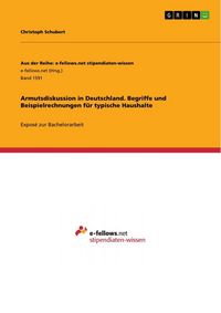 Produktbild: Armutsdiskussion in Deutschland. Begriffe und Beispielrechnungen f&uuml;r typische Haushalte