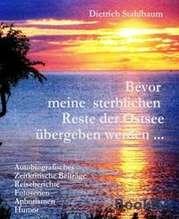 Produktbild: Bevor meine sterblichen Reste der Ostsee &uuml;bergeben werden ...