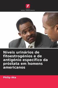 Produktbild: N&iacute;veis urin&aacute;rios de fitoestrog&eacute;nios e de antig&eacute;nio espec&iacute;fico da pr&oacute;stata em homens americanos