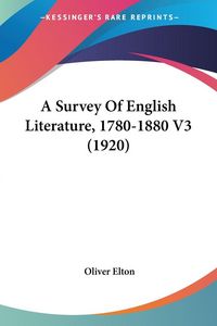 Produktbild: A Survey Of English Literature, 1780-1880 V3 (1920)