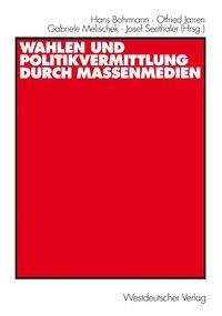 Produktbild: Wahlen und Politikvermittlung durch Massenmedien