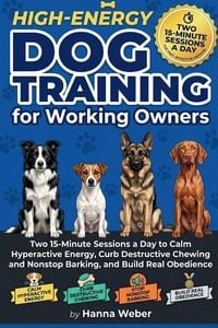 Produktbild: High-Energy Dog Training for Working Owners