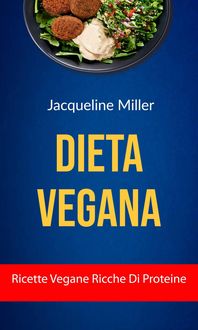 Produktbild: Dieta Vegana : Ricette Vegane Ricche Di Proteine