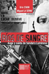 Produktbild: R&iacute;os de sangre. Auge y ca&iacute;da de Sendero Luminoso