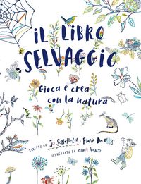 Produktbild: Il libro selvaggio. Gioca e crea con la natura