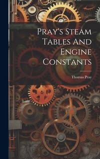 Produktbild: Pray's Steam Tables And Engine Constants