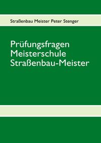 Produktbild: Pr&uuml;fungsfragen Stra&szlig;enbau Meister