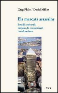 Produktbild: Els mercats assassins : estudis culturals, mitjans de comunicaci&oacute; i conformisme
