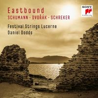 Bild vom Artikel Eastbound:Schumann,Dvorak,Schreker (Works f.String vom Autor Festival Strings Lucerne & Daniel Dodds