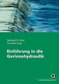 Produktbild: Einf&uuml;hrung in die Gerinnehydraulik