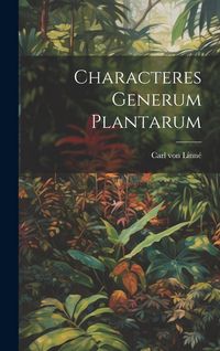 Produktbild: Characteres Generum Plantarum