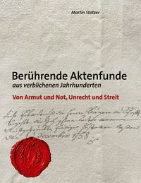Produktbild: Ber&uuml;hrende Aktenfunde aus verblichenen Jahrhunderten