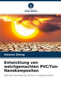 Produktbild: Entwicklung von weichgemachten PVC/Ton-Nanokompositen