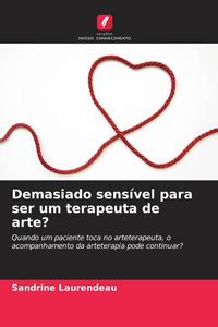 Produktbild: Laurendeau, S: Demasiado sens&iacute;vel para ser um terapeuta de a