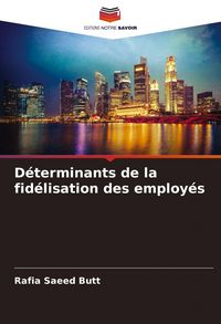 Produktbild: D&eacute;terminants de la fid&eacute;lisation des employ&eacute;s