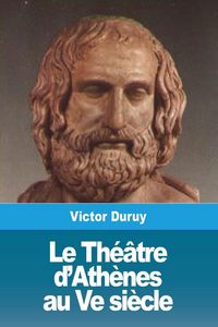 Produktbild: Le Th&eacute;&acirc;tre d'Ath&egrave;nes au Ve si&egrave;cle