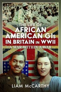 Produktbild: The Life of African American GIS in Britain in WWII