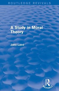 Produktbild: A Study in Moral Theory (Routledge Revivals)