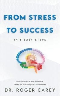Produktbild: From Stress to Success: In 5 Easy Steps