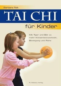 Produktbild: Tai Chi f&uuml;r Kinder - Mit Tiger und B&auml;r zu mehr K&ouml;rperbewusstsein, Bewegung und Ruhe
